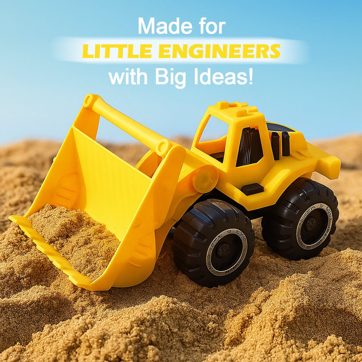 A yellow toy front-end loader sits in sand under a blue sky, with text 'Made for LITTLE ENGINEERS with Big Ideas!'.